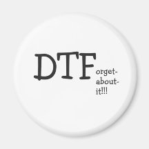 dtforgetaboutit magnet