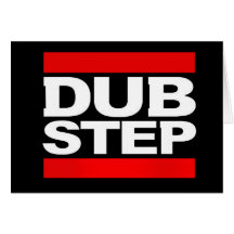 DUBSTEP GREETING CARDS
