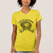 Duct Tape, I can Fix anything Tshirt