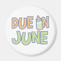 Due In June Fridge Magnets