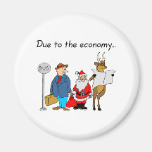 Due To The Economy... Refrigerator Magnets