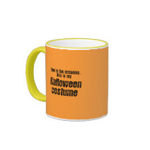 DUE TO THE ECONOMY, THIS IS MY HALLOWEEN COSTUME COFFEE MUG