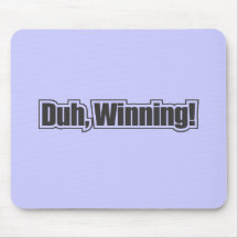 Duh, Winning! Mouse Mats