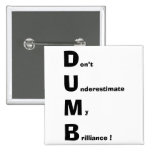 DUMB PINBACK BUTTON