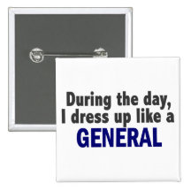 During The Day I Dress Up Like A General Buttons