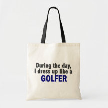 During The Day I Dress Up Like A Golfer Canvas Bag