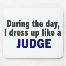 During The Day I Dress Up Like A Judge Mouse Pad