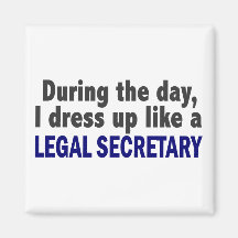 During The Day I Dress Up Like A Legal Secretary Magnet