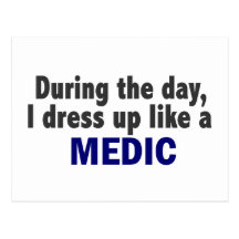 During The Day I Dress Up Like A Medic Postcards