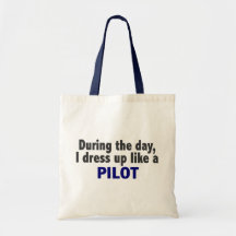 During The Day I Dress Up Like A Pilot Bags
