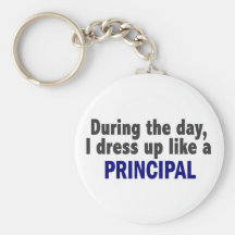 During The Day I Dress Up Like A Principal Keychain