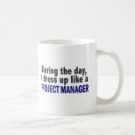 During The Day I Dress Up Like A Project Manager Coffee Mugs