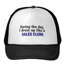 During The Day I Dress Up Like A Sales Clerk Trucker Hats