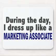 During The Day I Dress Up Like Marketing Associate Mousepad