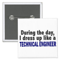 During The Day I Dress Up Like Technical Engineer Pinback Buttons