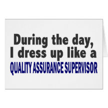 During The Day Quality Assurance Supervisor Greeting Card