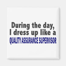 During The Day Quality Assurance Supervisor Refrigerator Magnets