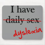 Dyslexia Misspelled Daily Sex Mouse Mat