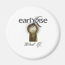 EarlyRise "What If" Design 1 Magnet