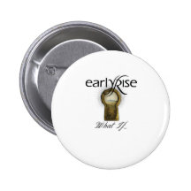 EarlyRise "What If" Design 1 Pinback Button