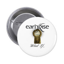 EarlyRise "What If" Design 1 Pinback Buttons