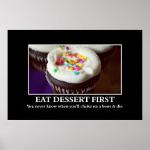 Eat dessert before you choke and die [XL] Posters