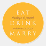 EAT DRINK MARRY golden orange wedding favour label Round Sticker