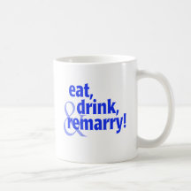 Eat Drink Remarry Coffee Mugs