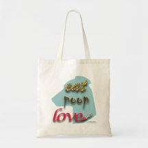 Eat, Poop, Love Tote Bag