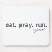 eat. pray. run. Mouse Pad
