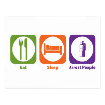 Eat Sleep Arrest People Postcard