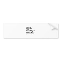 Eat. Sleep. Boss. bumper stickers