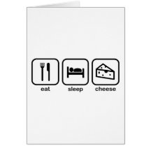 Eat Sleep Cheese Greeting Card