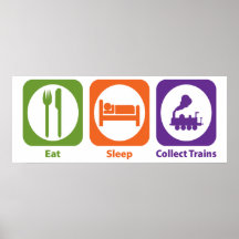 Eat Sleep Collect Trains Poster