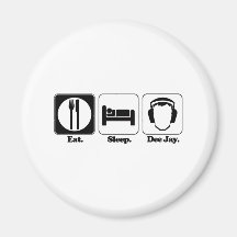 eat sleep dee jay refrigerator magnet