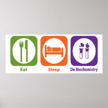 Eat Sleep Do Biochemistry Print