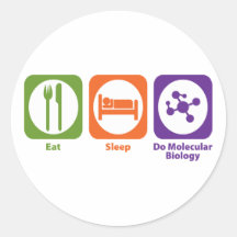 Eat Sleep Do Molecular Biology Round Sticker