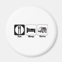 eat sleep drive truck refrigerator magnets