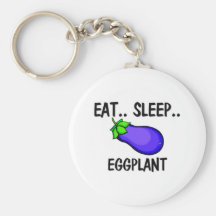 Eat Sleep EGGPLANT Keychains