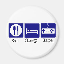 Eat, Sleep, Game Refrigerator Magnet