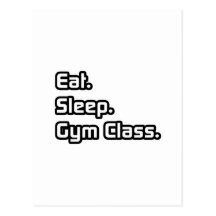 Eat. Sleep. Gym Class. Postcards