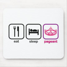 Eat Sleep Pageant Mouse Pad