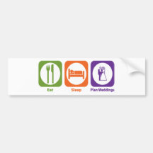 Eat Sleep Plan Weddings Bumper Stickers