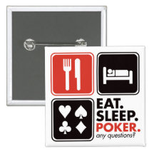 Eat Sleep Poker Button