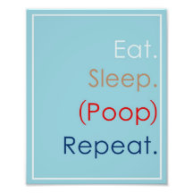 Eat, Sleep, Poop, Repeat Nursery Wall Art Photographic Print
