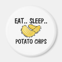Eat Sleep POTATO CHIPS Refrigerator Magnet