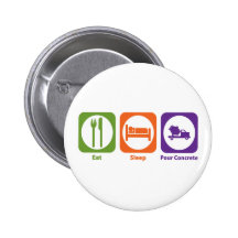 Eat Sleep Pour Concrete Button