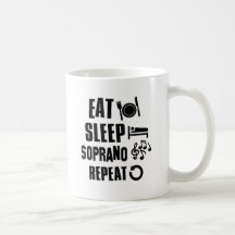 Eat Sleep Soprano Mugs