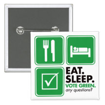 Eat Sleep Vote Green Pinback Button