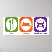Eat Sleep Work on Cars Print